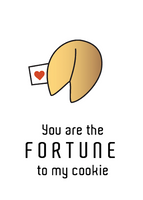 Valentines - You are the fortune to my cookie