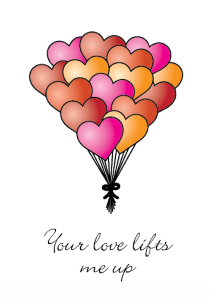 Valentines - Your love lifts me up